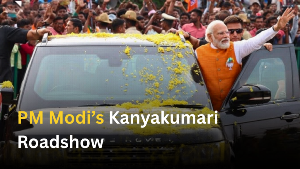 PM Modi Kanyakumari roadshow